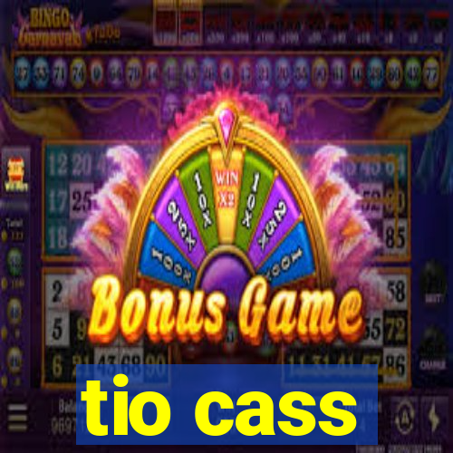 tio cass